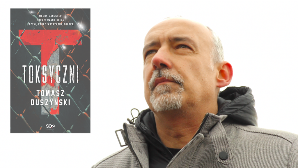 „Miałem już dość policjantów, którzy piją”. Z Tomaszem Duszyńskim rozmawiam o „Toksycznych”