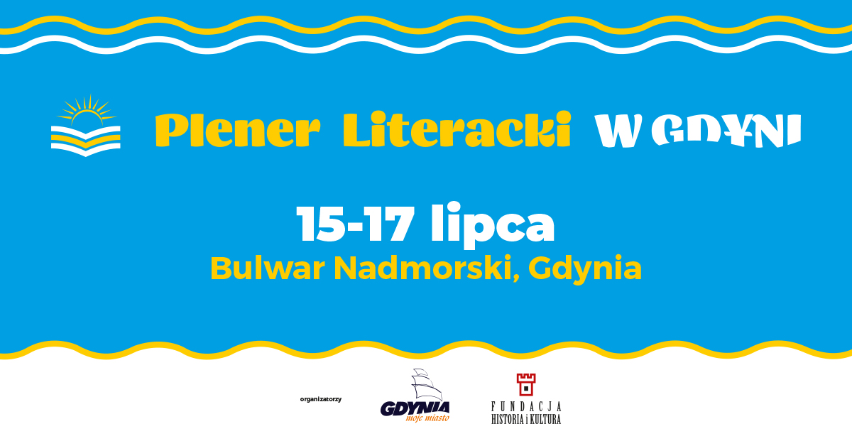 Kurczab-Redlich, Orbitowski, Rudzka, Bralczyk – za tydzień rusza Plener Literacki w Gdyni!
