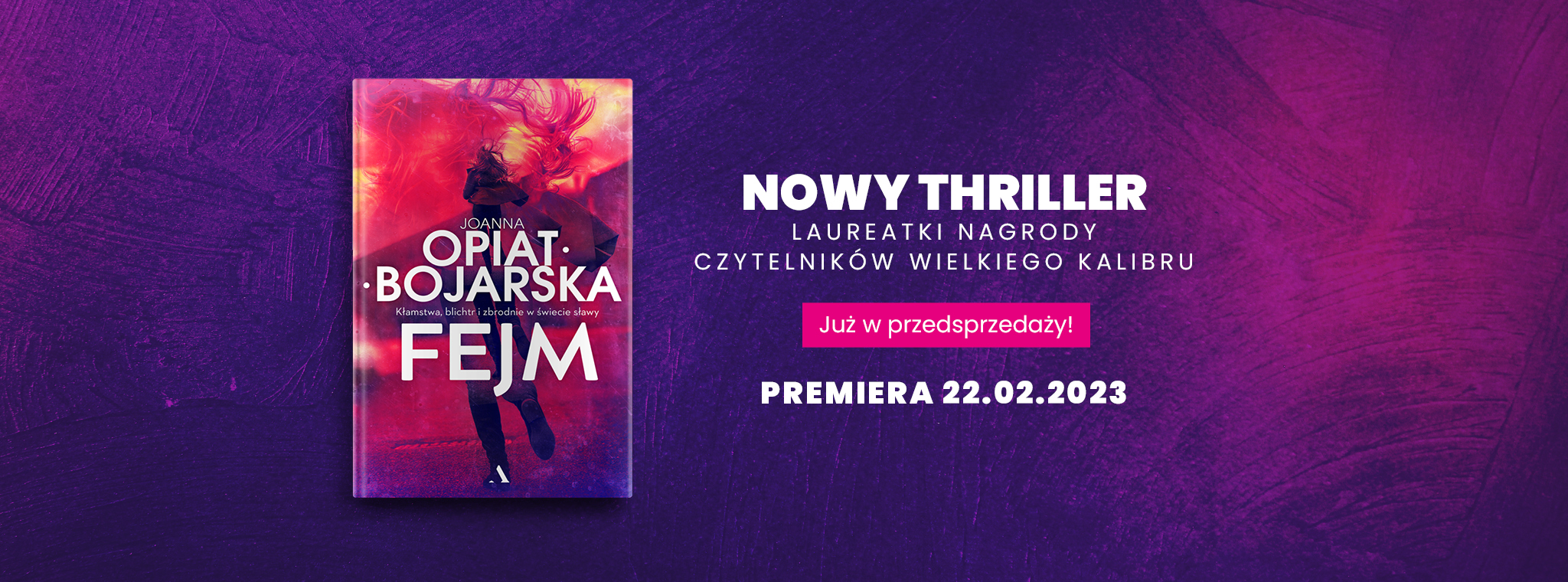 Fragment „Fejmu”, najnowszej książki Joanny Opiat-Bojarskiej