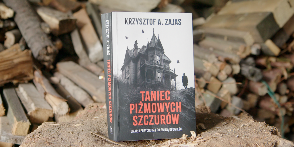Wierzę w duchy – Krzysztof Zajas o „Tańcu piżmowych szczurów”
